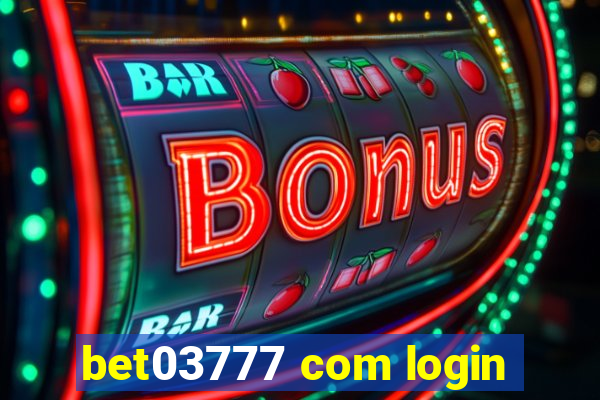 bet03777 com login